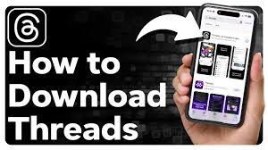 How to Download and Use Threads App: A Step-by-Step Guide